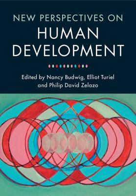 New Perspectives on Human Development - Budwig, Nancy (Editor), and Turiel, Elliot (Editor), and Zelazo, Philip David (Editor)