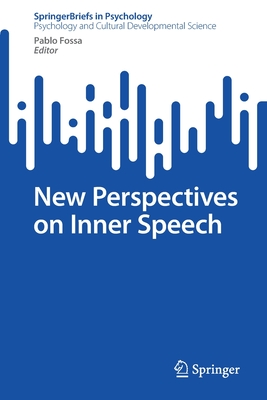 New Perspectives on Inner Speech - Fossa, Pablo (Editor)