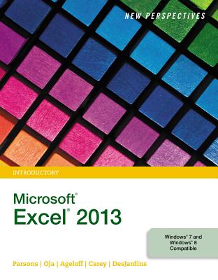 New Perspectives on Microsoft Excel 2013, Introductory - Parsons, June Jamnich, and Oja, Dan, and Ageloff, Roy