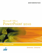 New Perspectives on Microsoft PowerPoint 2010, Introductory