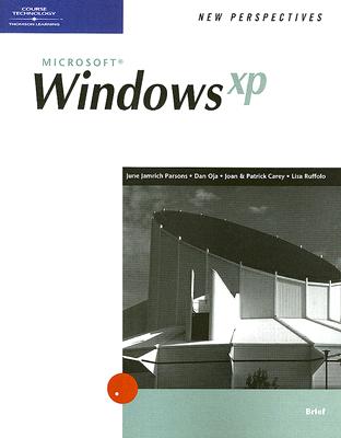 New Perspectives on Microsoft Windows XP: Brief - Parsons, June Jamnich, and Oja, Dan, and Ruffolo, Lisa
