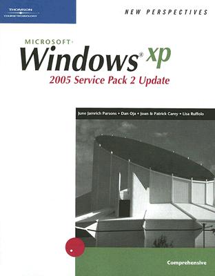New Perspectives on Microsoft Windows XP Comprehensive, 2005 Service Pack 2 Update - Ruffolo, Lisa, and Parsons, June Jamnich, and Oja, Dan