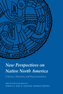 New Perspectives on Native North America: Cultures, Histories, and Representations