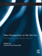 New Perspectives on the Qur'an: The Qur'an in Its Historical Context 2