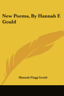 New Poems, By Hannah F. Gould