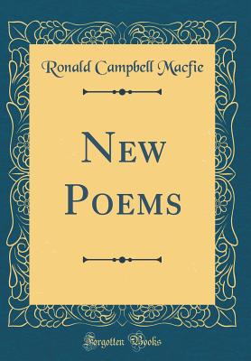 New Poems (Classic Reprint) - Macfie, Ronald Campbell