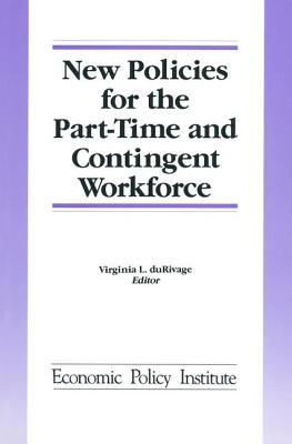 New Policies for the Part-time and Contingent Workforce - Durivage, Virginia L