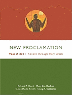 New Proclamation: YEAR A 2011: Advent Through Holy Week