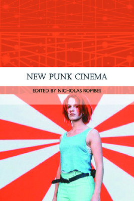 New Punk Cinema - Rombes, Nicholas, Professor (Editor)
