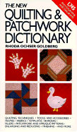 New Quilting and Patchwork Dictionary - Goldberg, Rhoda Ochser