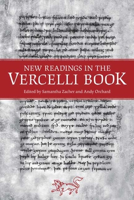 New Readings in the Vercelli Book - Zacher, Samantha (Editor), and Orchard, Andy (Editor)