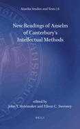 New Readings of Anselm of Canterbury's Intellectual Methods