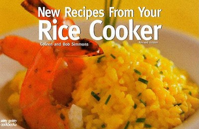 New Recipes from Your Rice Cooker - Simmons, Coleen, and Simmons, Bob