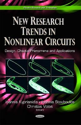 New Research Trends in Nonlinear Circuits: Design, Chaotic Phenomena and Applications - Kyprianidis, Ioannis (Editor), and Stouboulos, Ioannis (Editor), and Volos, Christos (Editor)