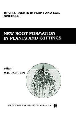 New Root Formation in Plants and Cuttings - Jackson, M B (Editor)