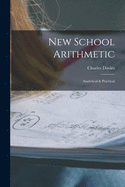 New School Arithmetic: Analytical & Practical