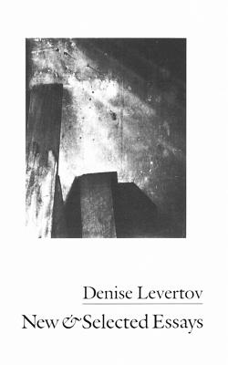 New & Selected Essays - Levertov, Denise