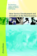 New Service Development and Innovation in the New Economy - Gustafsson, Anders, and Johnson, Michael D, and Edvardsson, Bo