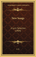 New Songs: A Lyric Selection (1904)