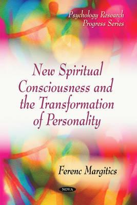 New Spiritual Consciousness & the Transformation of Personality - Margitics, Ferenc