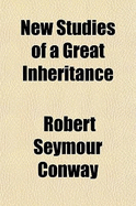 New Studies of a Great Inheritance - Conway, Robert Seymour