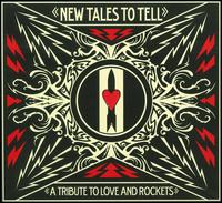 New Tales to Tell: A Tribute to Love and Rockets - Various Artists