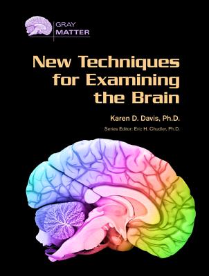 New Techniques for Examining the Brain - Davis, Karen D, and Chudler, Eric H, Ph.d. (Editor)