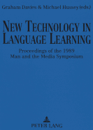 New Technology in Language Learning: Proceedings of the 1989 Man and the Media Symposium