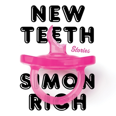 New Teeth: Stories - Rich, Simon, and Berman, Fred (Read by)