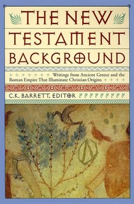 New Testament Background: Selected Documents: Revised and Expanded Edition - Barrett, Charles K