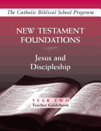 New Testament Foundations: (Year Two, Teacher Guidebook): Jesus and Discipleship