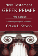 New Testament Greek Primer: From Morphology to Grammar