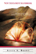 New Testament Handbook: A Guided Approach to Understanding the New Testament