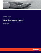 New Testament Hours: Volume 3