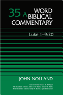 New Testament: Luke 1:1-9:20 Vol 35A
