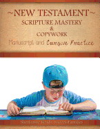 New Testament Scripture Mastery & Copywork: Manuscript and Cursive Practice