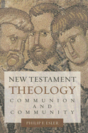 New Testament Theology: Communion and Community