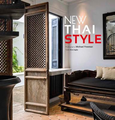 New Thai Style - Inglis, Kim, and Freeman, Michael (Photographer)