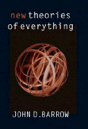 New Theories of Everything - Barrow, John D