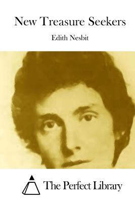 New Treasure Seekers - Nesbit, Edith, and The Perfect Library (Editor)