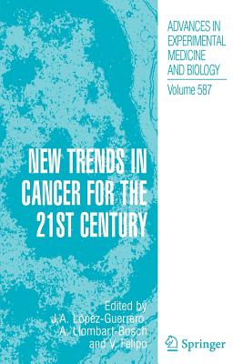 New Trends in Cancer for the 21st Century - Llombart-Bosch, Antonio (Editor), and Lpez-Guerrero, Jos A. (Editor), and Felipo, Vicente (Editor)