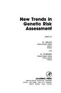 New Trends in Genetic Risk Assessment - Jolles, Georges (Editor), and Cordier, A, Dr. (Editor)