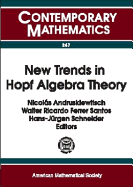 New Trends in Hopf Algebra Theory - Andruskiewitsch, Nicolas (Editor), and Ferrer Santos, Walter Ricardo (Editor), and Schneider, Hans-Jurgen (Editor)