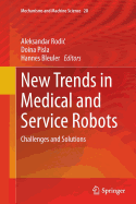 New Trends in Medical and Service Robots: Challenges and Solutions