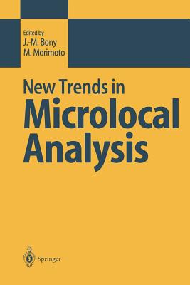 New Trends in Microlocal Analysis - Bony, J -M (Editor), and Morimoto, M (Editor)