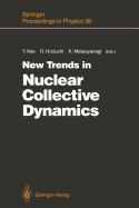 New Trends in Nuclear Collective Dynamics: Proceedings of the Nuclear Physics Part of the Fifth Nishinomiya-Yukawa Memorial Symposium, Nishinomiya, Japan, October 25 and 26, 1990
