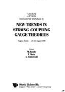 New Trends in Strong Coupling Gauge Theories - Yamawaki, K (Editor), and Bando, M (Editor), and Muta, Taizo (Editor)