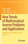 New Trends of Mathematical Inverse Problems and Applications: ICNTAM 2022, Bni Mellal, Morocco, May 19-21