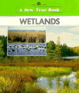 New True Books: Wetlands - Lepthien, Emilie U, and Kalbacken, Joan