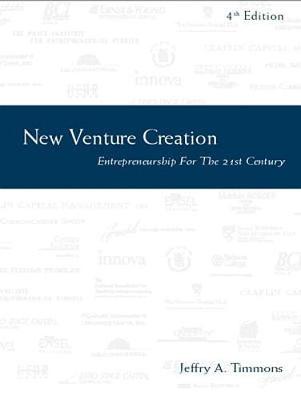 New Venture Creation: Entrepreneurship for the 21st Century - Timmons, Jeffry A